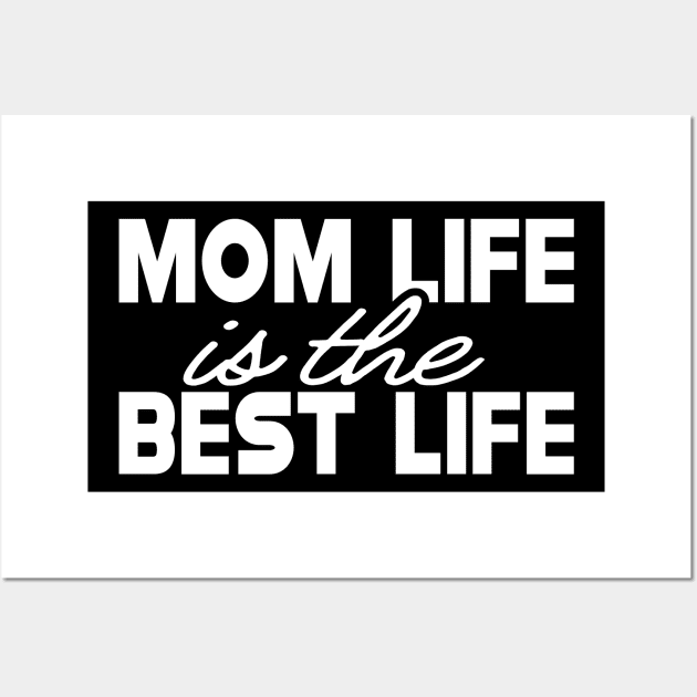 Mom life is the better life Wall Art by KC Happy Shop